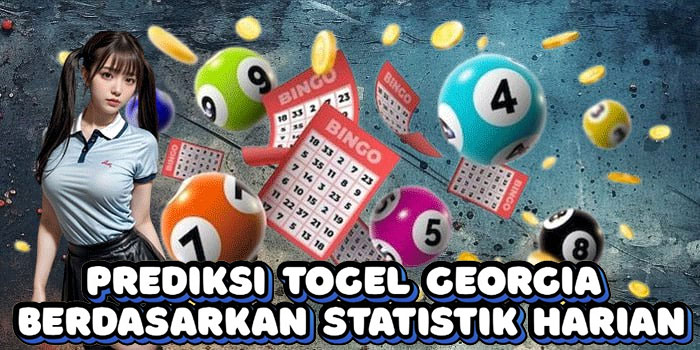 Prediksi Togel Georgia Berdasarkan Statistik Harian