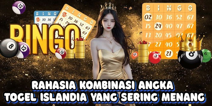 Rahasia Kombinasi Angka Togel Islandia Yang Sering Menang